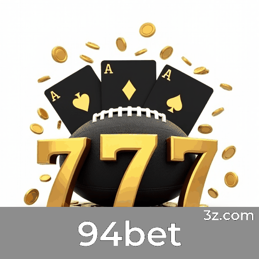 94bet: Plataforma de Apostas Segura e Rápida