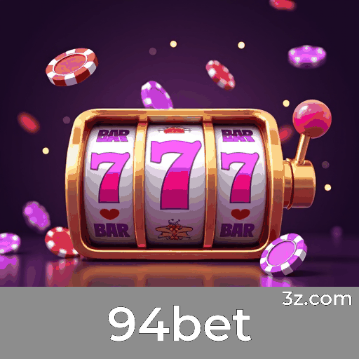94bet: Plataforma de Apostas Segura e Rápida